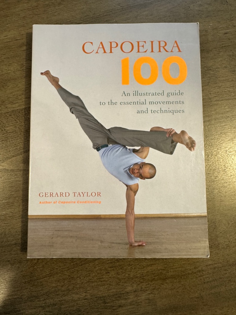 Capoeira 100 by Gerard Taylor - Illustrated Guide